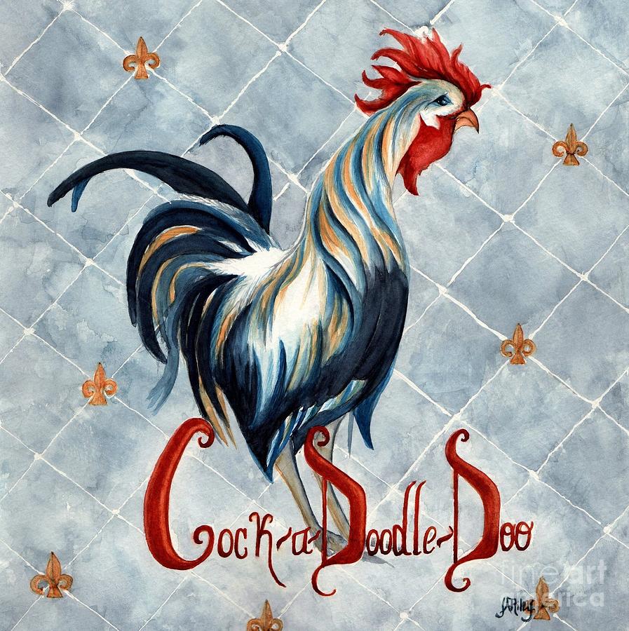 Cock a Doodle  Doo - Fancy Rooster Painting by Janine Riley