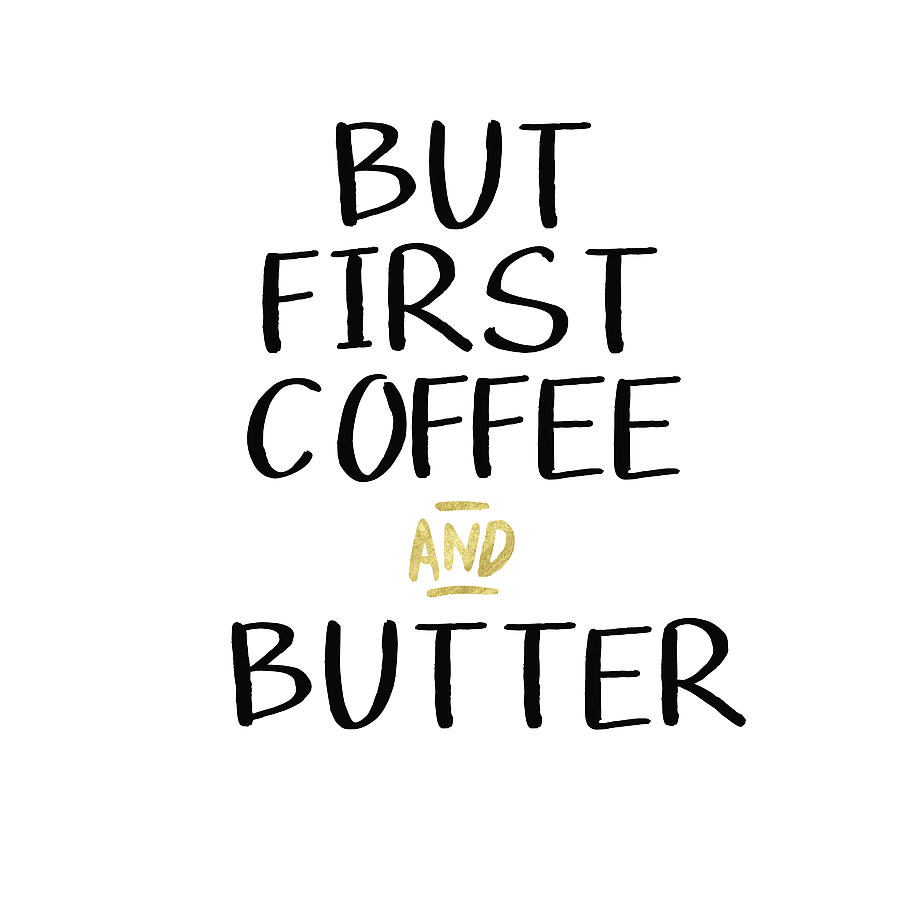 Coffee and Butter- Art by Linda Woods Digital Art by Linda Woods
