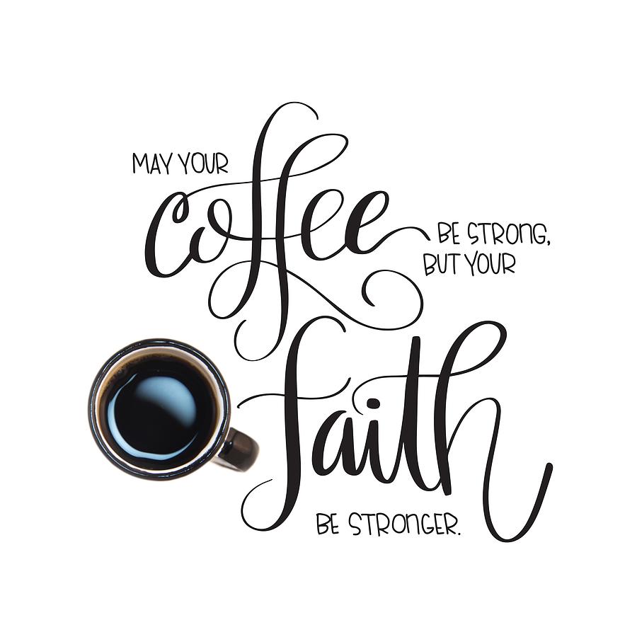 Coffee and Faith Mixed Media by Nancy Ingersoll