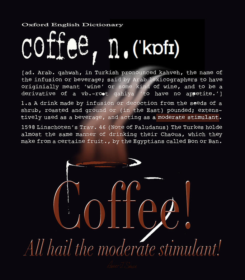 Coffee - Definition  Digital Art by Robert J Sadler