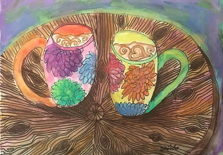Coffee with a friend  Painting by Dottie Visker