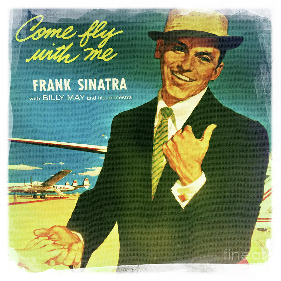 Frank Sinatra Photograph - Come Fly With Me by Nina Prommer