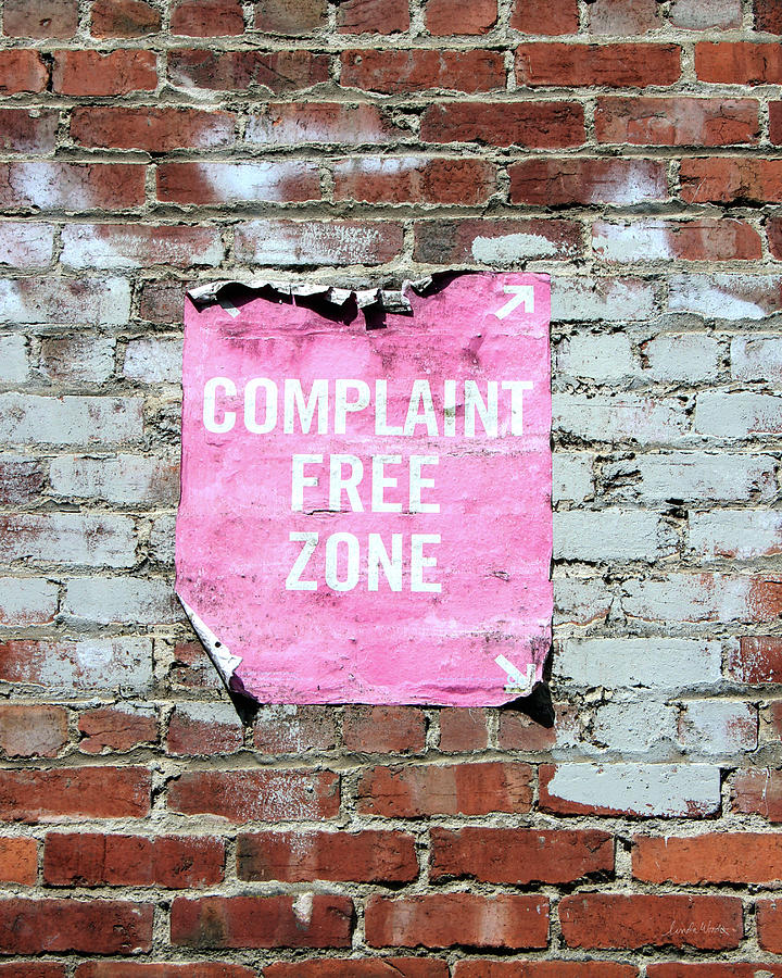Typography Photograph - Complaint Free Zone- Fine Art Photo by Linda Woods by Linda Woods