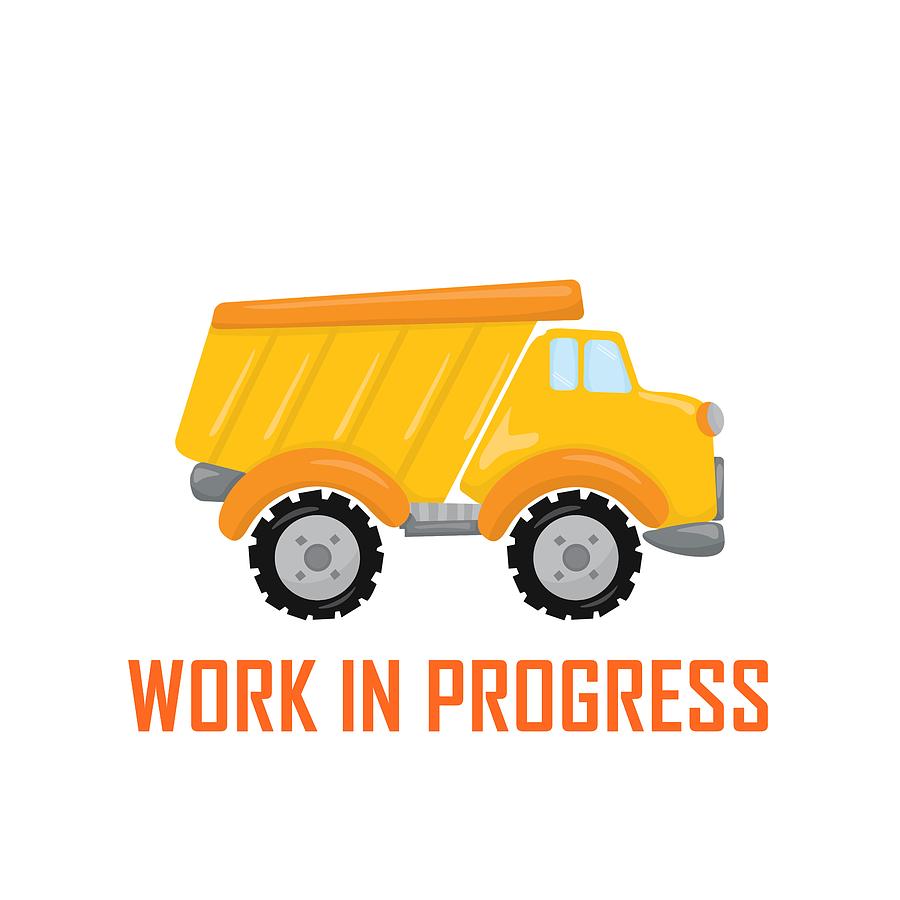 Construction Zone - Dump Truck Work In Progress Gifts - White Background Digital Art by KayeCee Spain