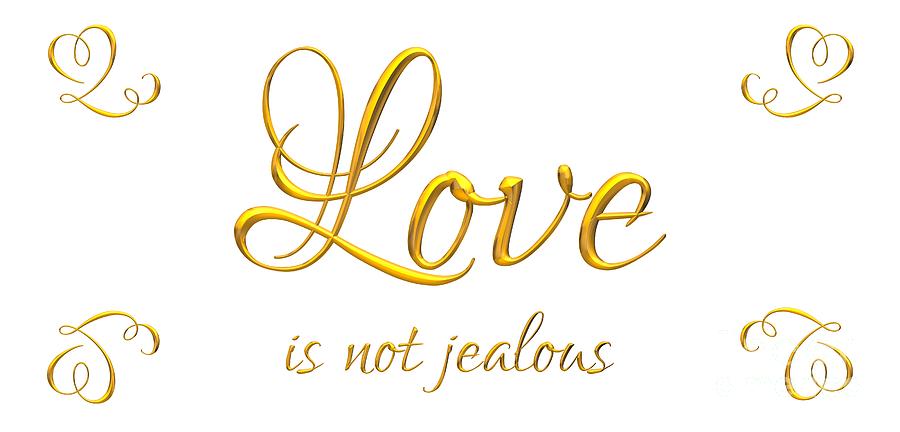 Corinthians Love Is Not Jealous Digital Art by Rose Santuci-Sofranko