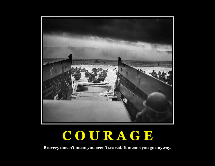 Courage Photograph - Courage -- D Day Poster by War Is Hell Store
