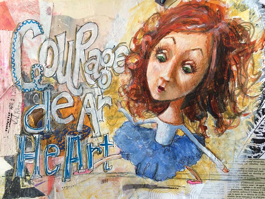 Courage Dear Heart by Vicki Ross Courage Dear Heart by Vicki Ross