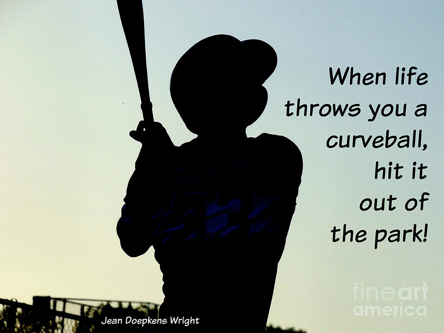 Curveball Quote Photograph by Jean Wright