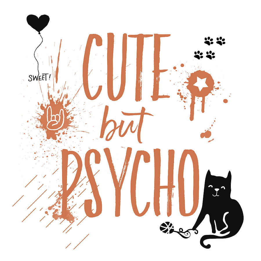 Psycho Movie Digital Art - CUTE but PSYCHO Cat by Melanie Viola