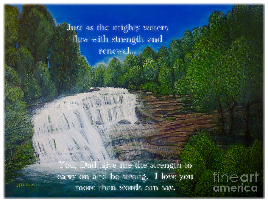 Dad You Give Me Strength as the Mighty Waters Painting by Kimberlee Baxter
