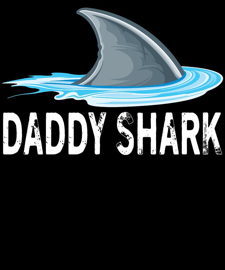 Daddy Shark Funny Shark Lover Design For Dads Birthday Fathers Day Digital Art By Shendon Whyte