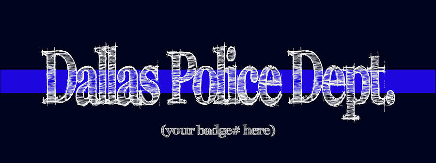 Dallas Police Dept. w Badge No. Digital Art by Robert J Sadler