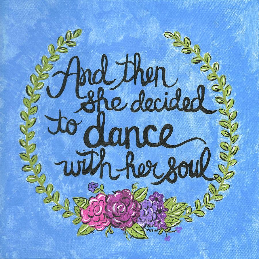 Dance with her Soul Painting by Monica Martin