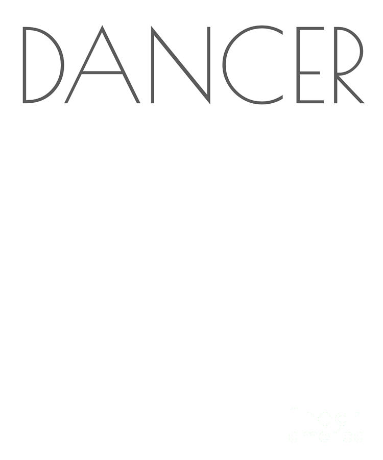 Dancer Large Text Ballet Dance Ballerina Dancer Simple Black Digital ...