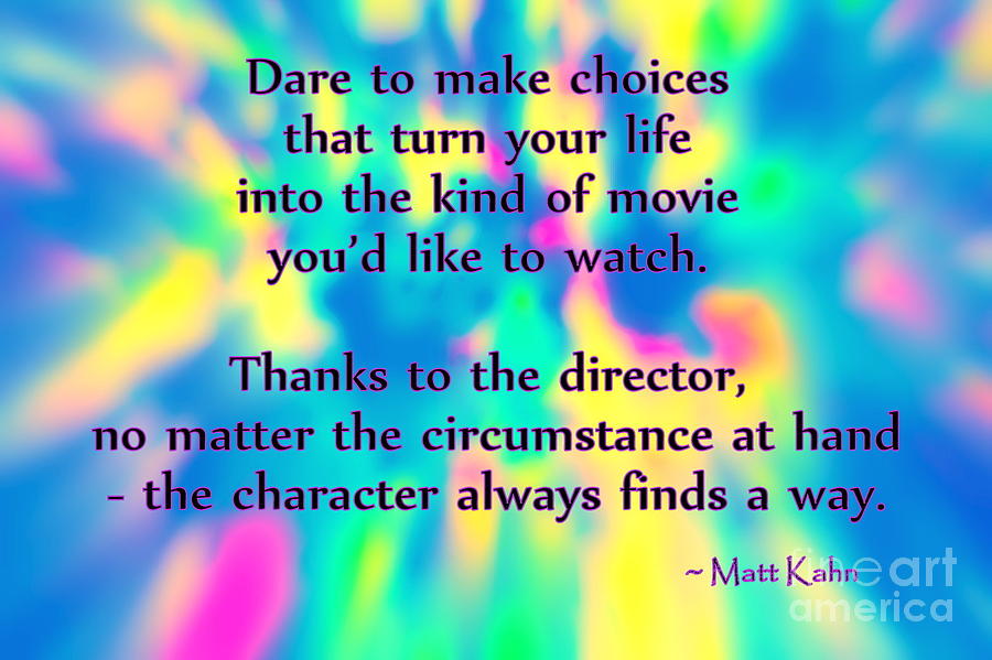 Dare To Make Choices Photograph by Sybil Staples