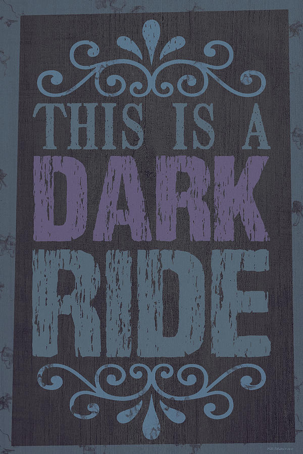 Dark Ride Sign 2 Digital Art by WB Johnston