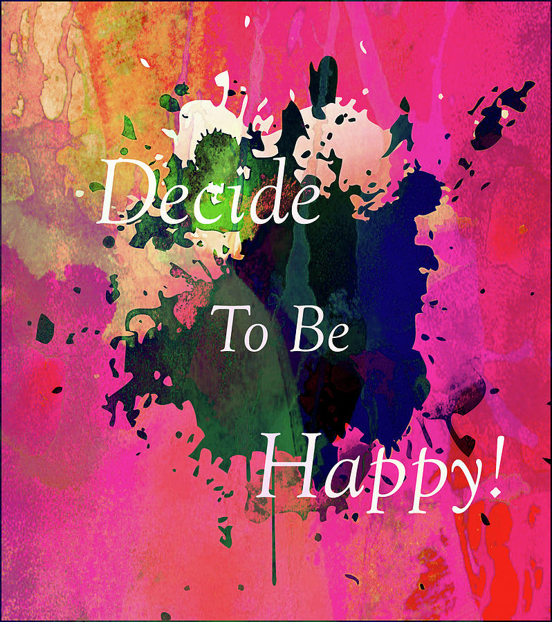 Red Abstract Mixed Media - Decide To Be Happy Colorful Typographical Art Abstract by Georgiana Romanovna