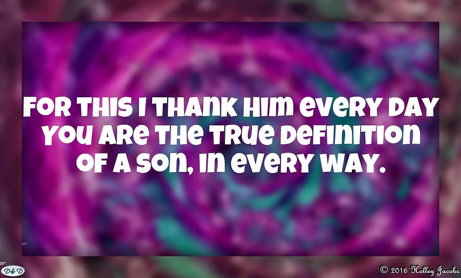 Son Photograph - Definition Of A Son by Holley Jacobs Son Photograph - Definition Of A Son by Holley Jacobs