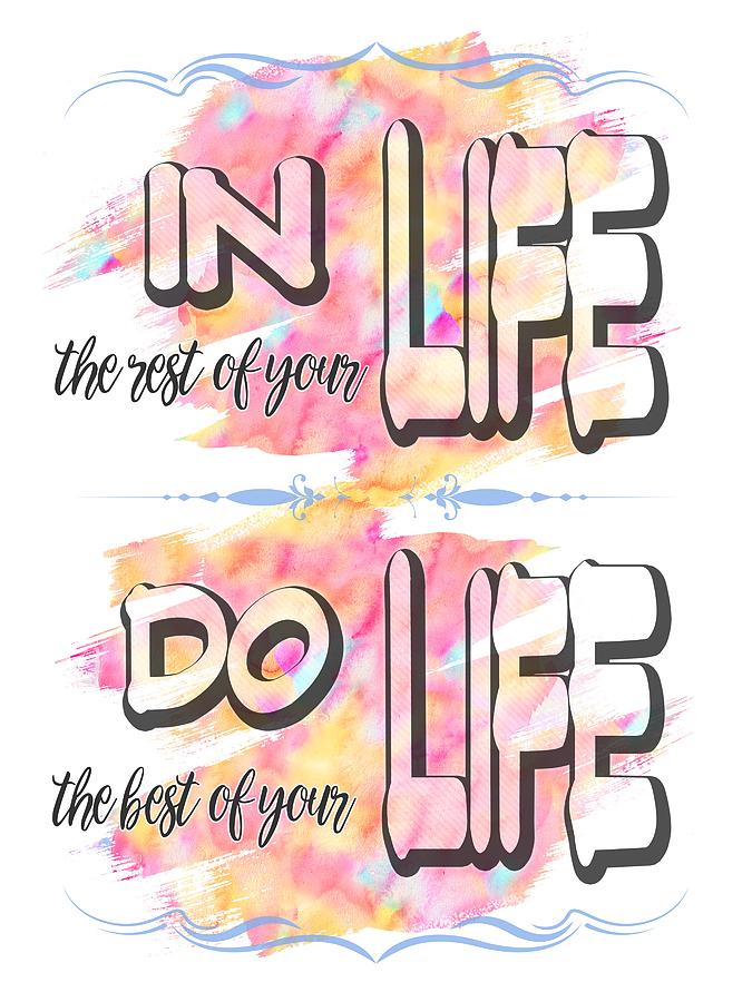 Abstract Watercolor Painting - Do the best of your life Inspiring Typography by Georgeta Blanaru