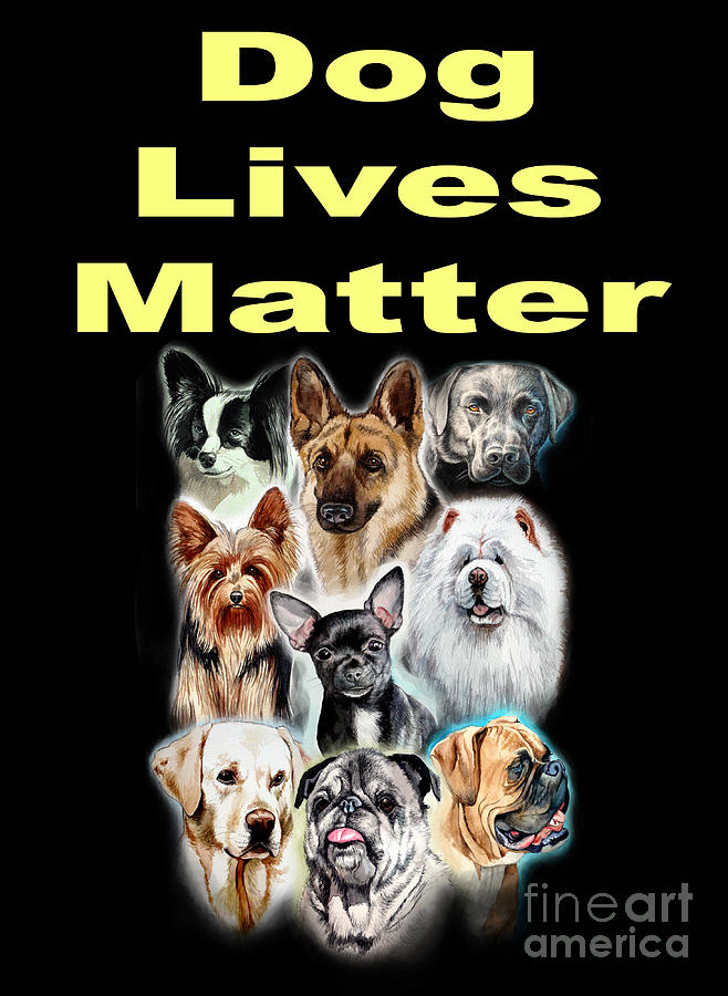 Dog Lives Matter Painting by Christopher Shellhammer