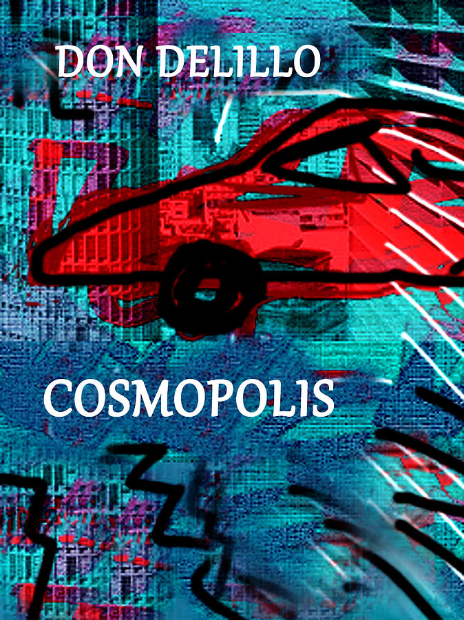 Don DeLillo Poster Cosmopolis  Mixed Media by Paul Sutcliffe