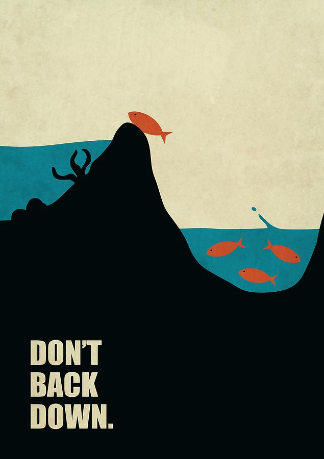 Dont Back Down Life Inspirational Quotes poster Digital Art by Lab No 4