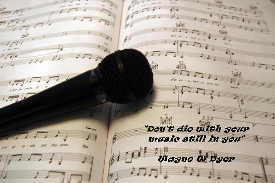 Dont Die With Your Music Still In You Photograph by Jo Jurkiewicz