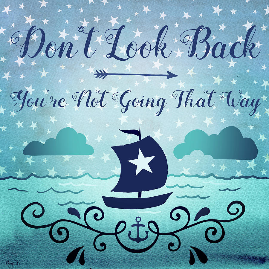Typography Painting - Dont Look Back Youre Not Going That Way by Little Bunny Sunshine