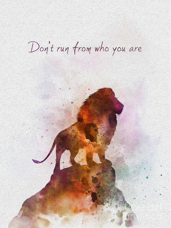 Dont run from who you are Mixed Media by My Inspiration