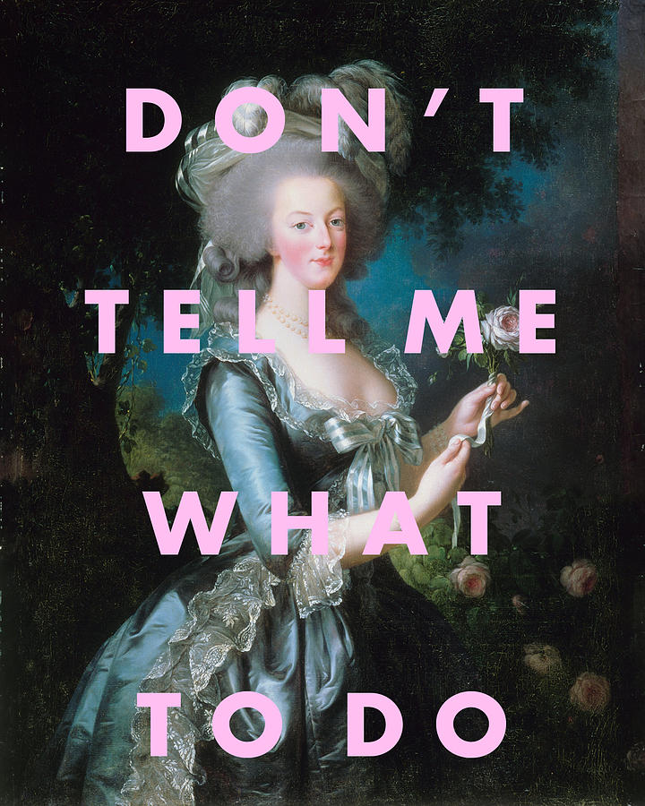 Typography Digital Art - Dont Tell Me What To Do Print by Georgia Clare