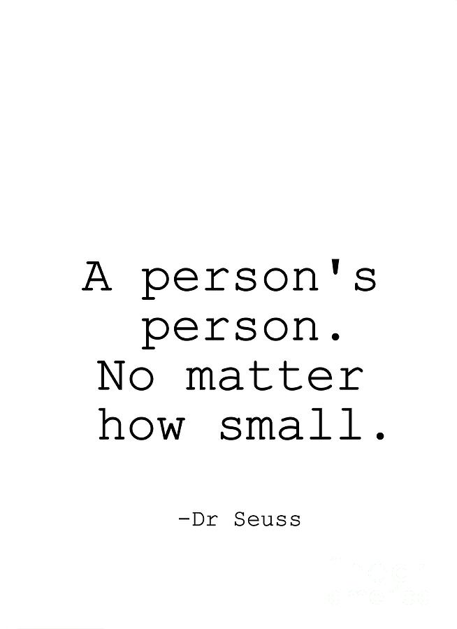 Dr seuss- A person 's person. no matter how small Digital Art by ...