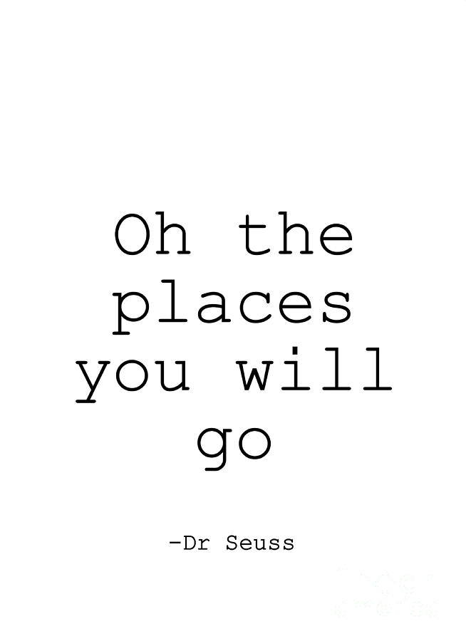 Dr Seuss- oh the places you will go Digital Art by Sweeping Girl - Fine ...
