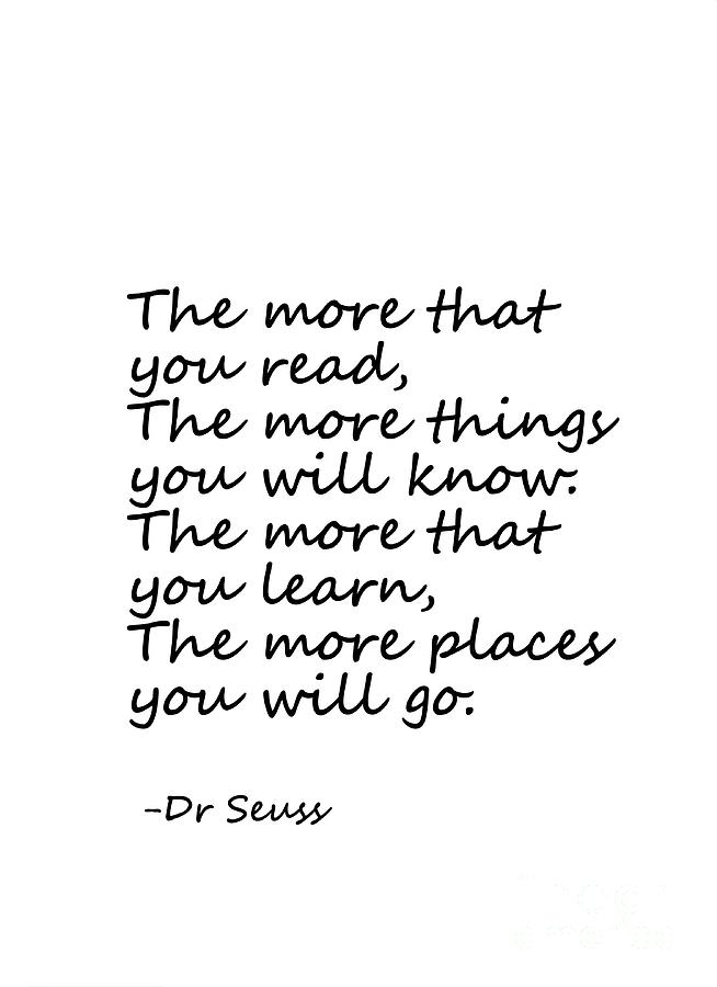 Dr seuss quote- black- The read more that you read Digital Art by ...