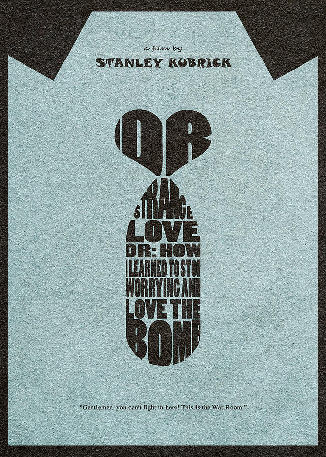 Typography Digital Art - Dr. Strangelove or How I Learned to Stop Worrying and Love the Bomb by Inspirowl Design