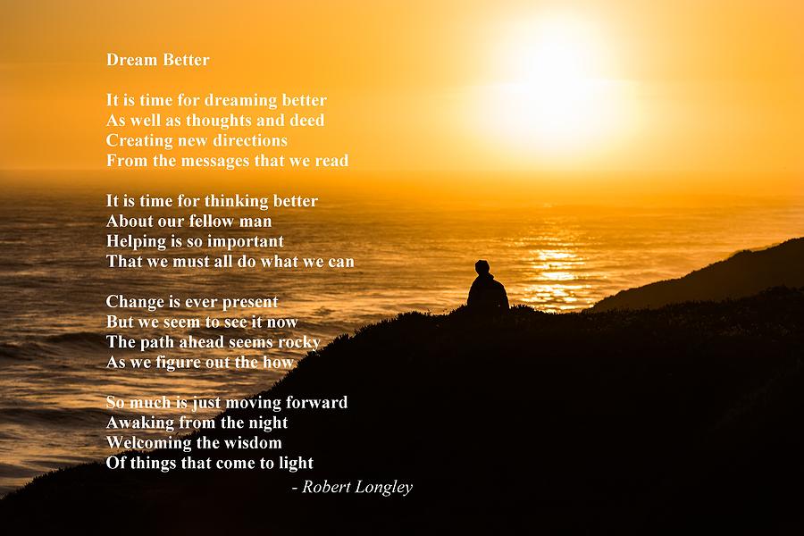 Dream Better Photograph by Robert Longley - Fine Art America