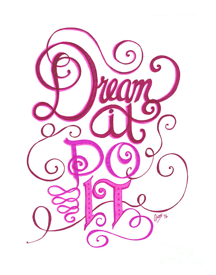 Dream it Do it Drawing by Cindy Garber Iverson