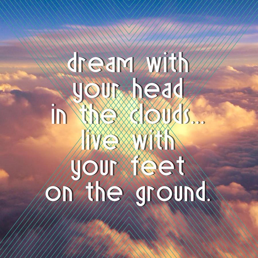 Dream With Your Head In The Clouds Digital Art