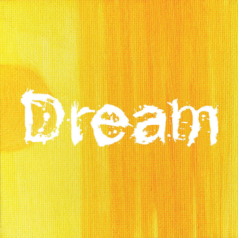Typography Painting - Dream by Kathleen Wong