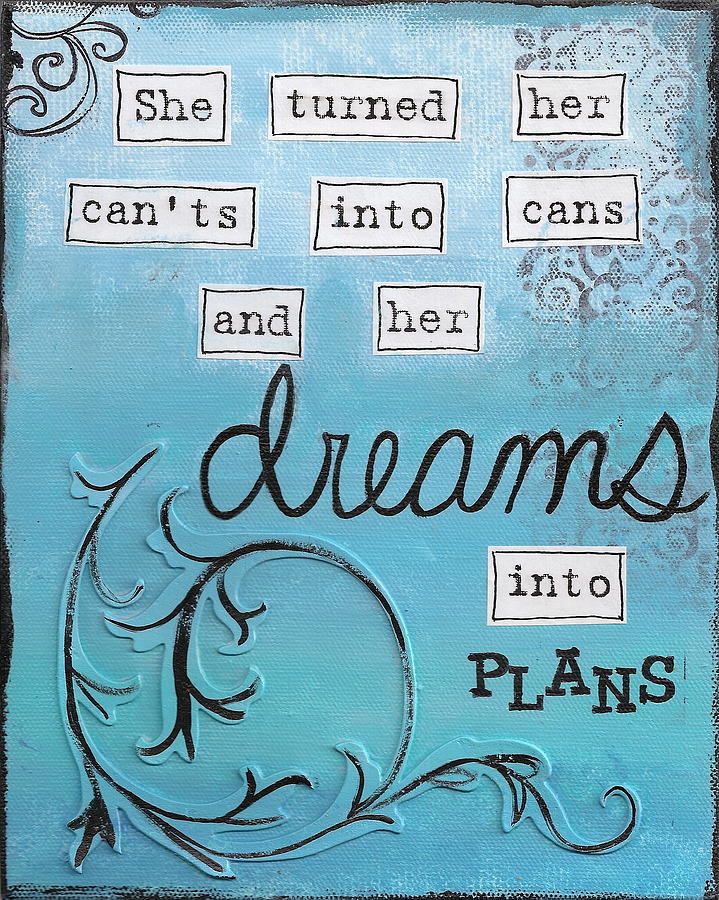Dreams into Plans Painting by Monica Martin