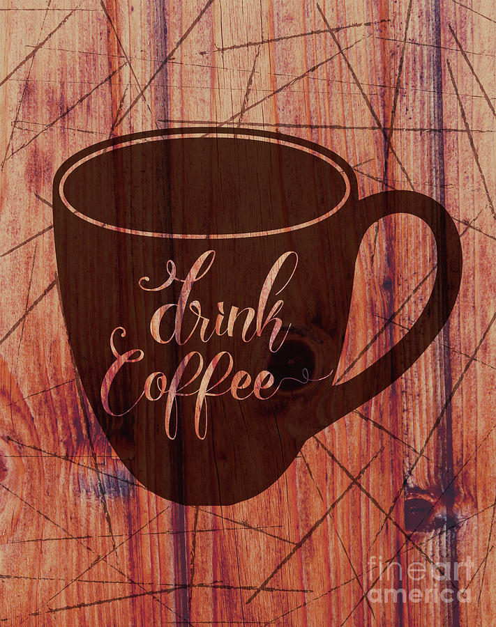 Coffee Digital Art - Drink Coffee 01 by Bobbi Freelance