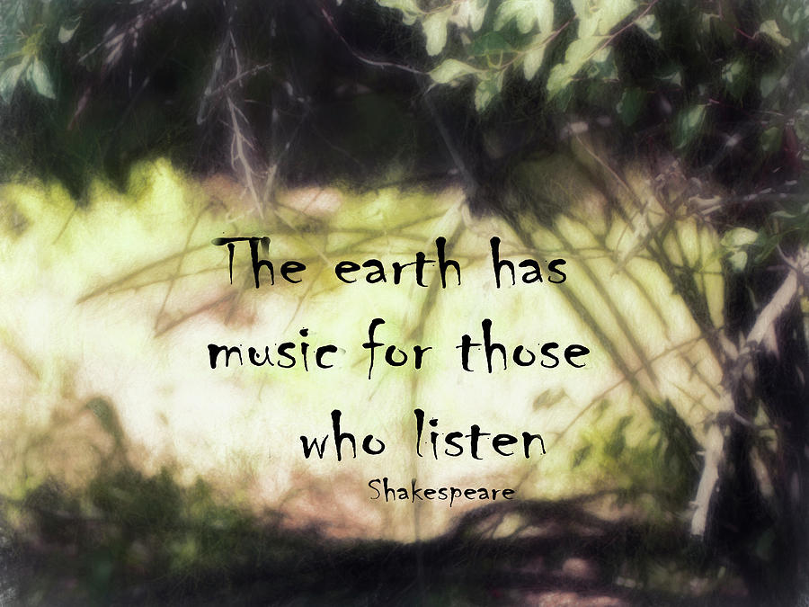 Earth Music Shakespeare Quote Photograph by Ann Powell