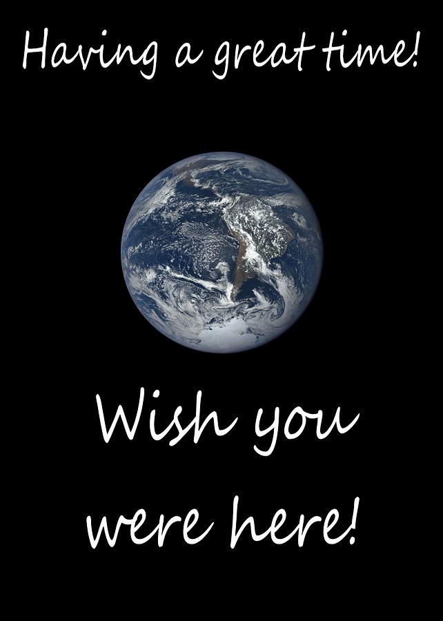Earth Wish You Were Here Vertical Photograph by Joseph C Hinson
