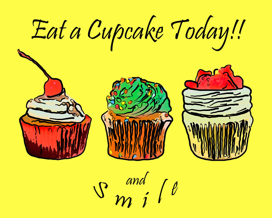 Eat A CupCake Today . And Smile Photograph by Wingsdomain Art and Photography