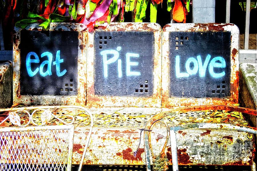 Eat Pie Love Photograph by Ella Kaye Dickey