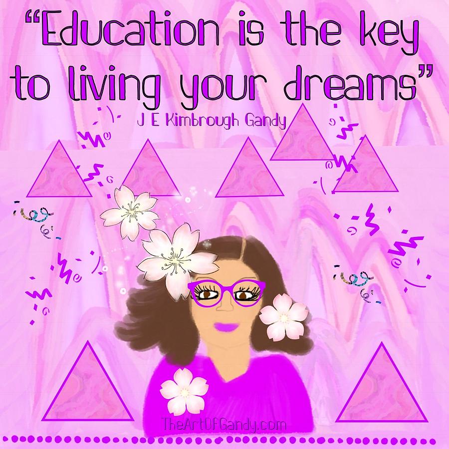 Education is the Key Digital Art by Joan E Gandy