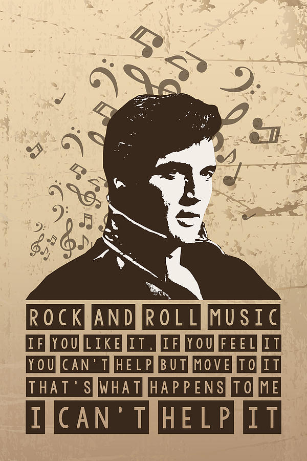 Elvis Presley Poster Print Quote - Rock And Roll Music  Painting by Beautify My Walls
