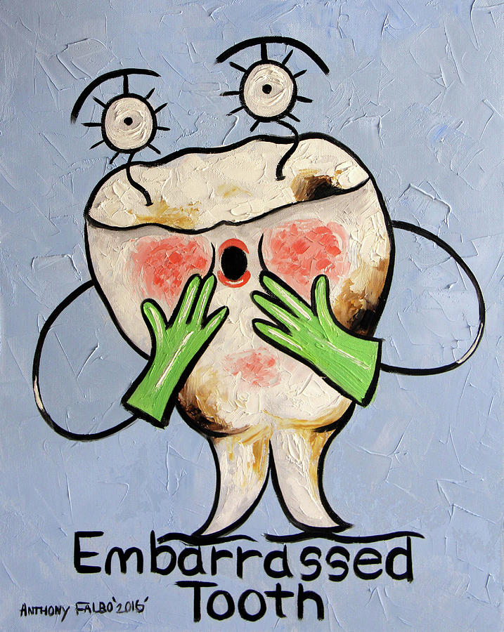 Embarrassed Tooth Painting by Anthony Falbo