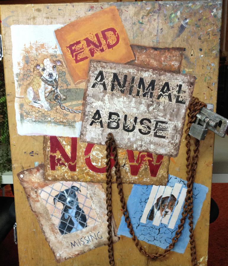 End Animal Abuse Now Painting by Bob Teller - Fine Art America