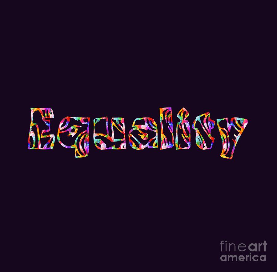 Equality Digital Art by Rachel Hannah