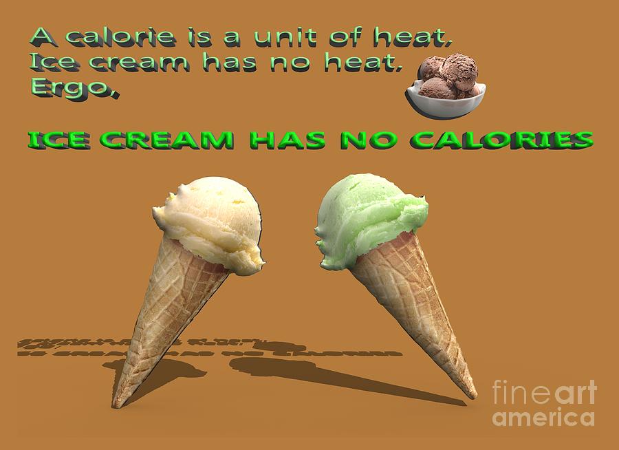 Ergo Ice cream has no calories  Photograph by Ilan Rosen